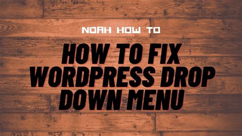 -click "change high. . Wordpress drop down menu disappears too quickly